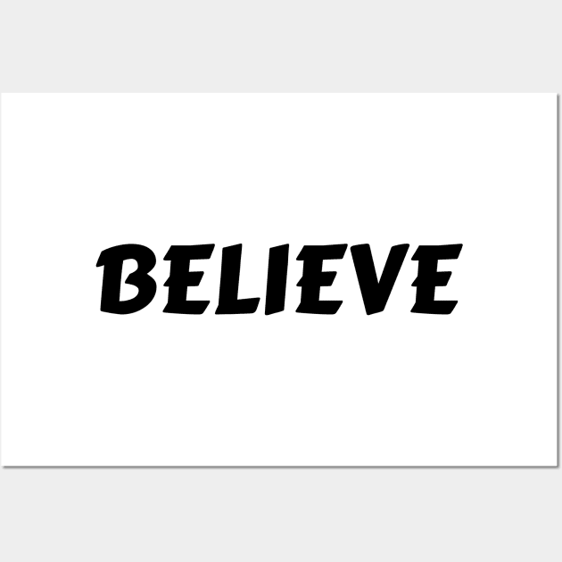 BELIEVE Wall Art by BigtoFitmum27